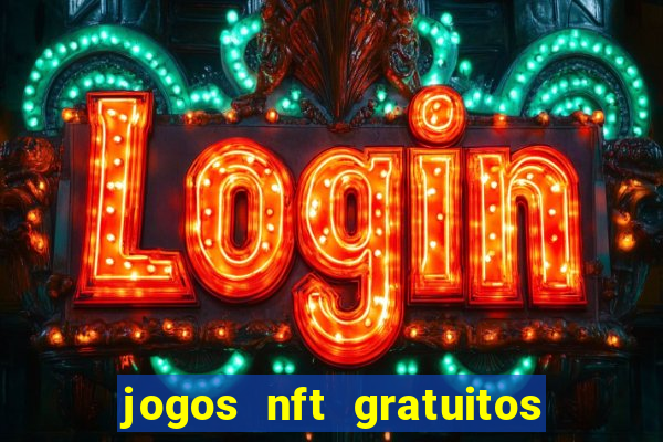 jogos nft gratuitos que pagam